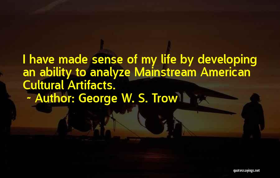 George W. S. Trow Quotes 432582