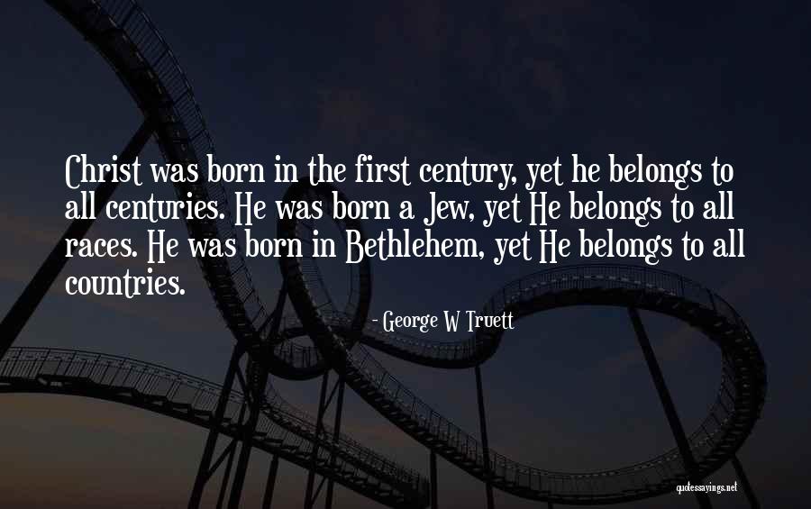 George W Truett Quotes 1268711