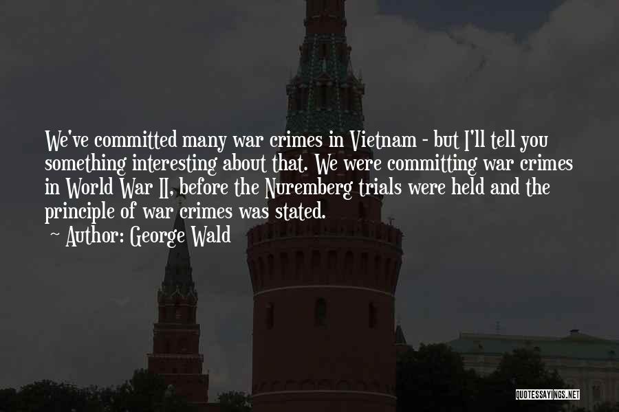 George Wald Quotes 1234487