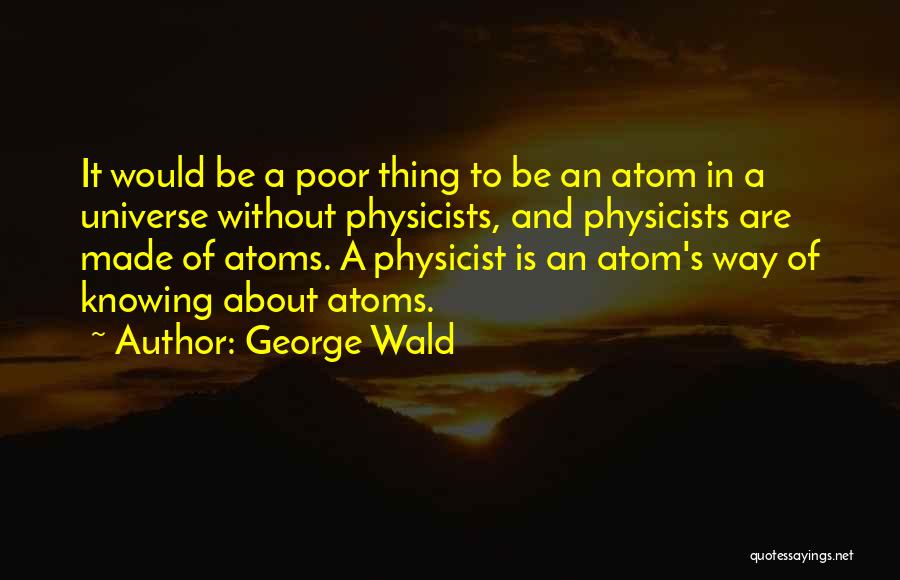 George Wald Quotes 1363646