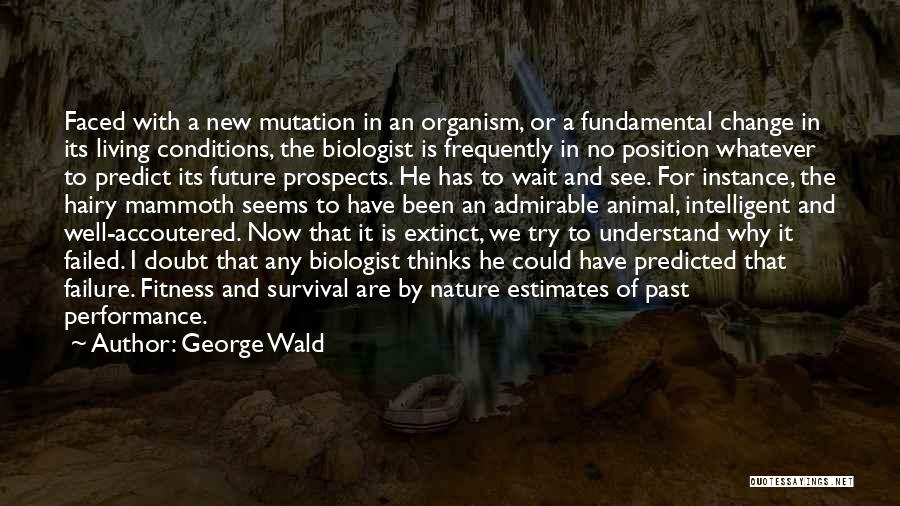 George Wald Quotes 1668809