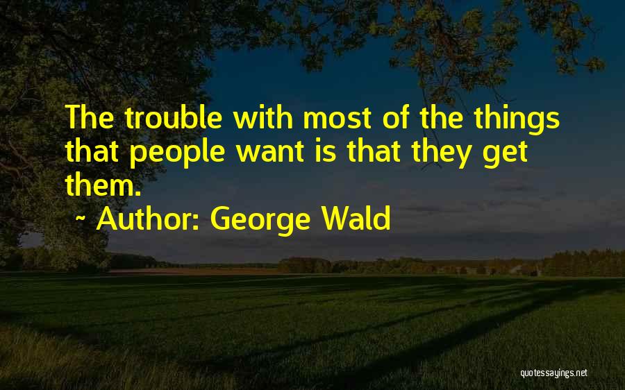 George Wald Quotes 1779512