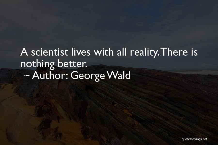 George Wald Quotes 2039049