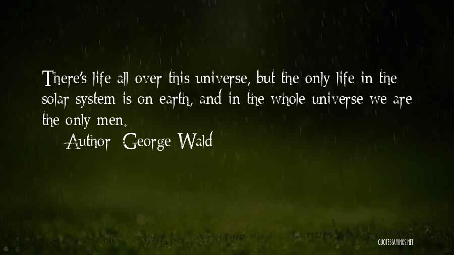 George Wald Quotes 2138609