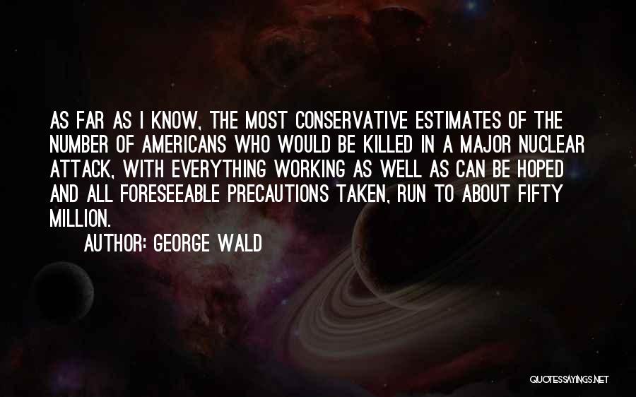 George Wald Quotes 308069