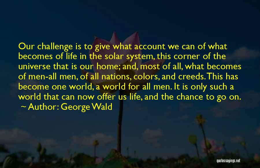 George Wald Quotes 311984