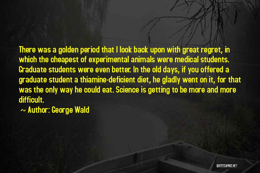 George Wald Quotes 398708