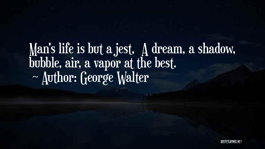 George Walter Quotes 650280