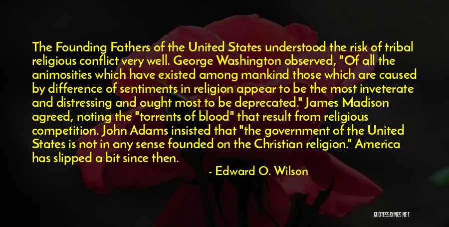 George Washington By John Adams Quotes By Edward O. Wilson