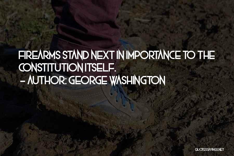 George Washington Firearms Quotes By George Washington