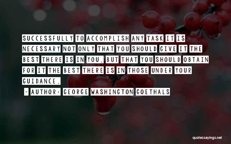 George Washington Goethals Quotes 690378