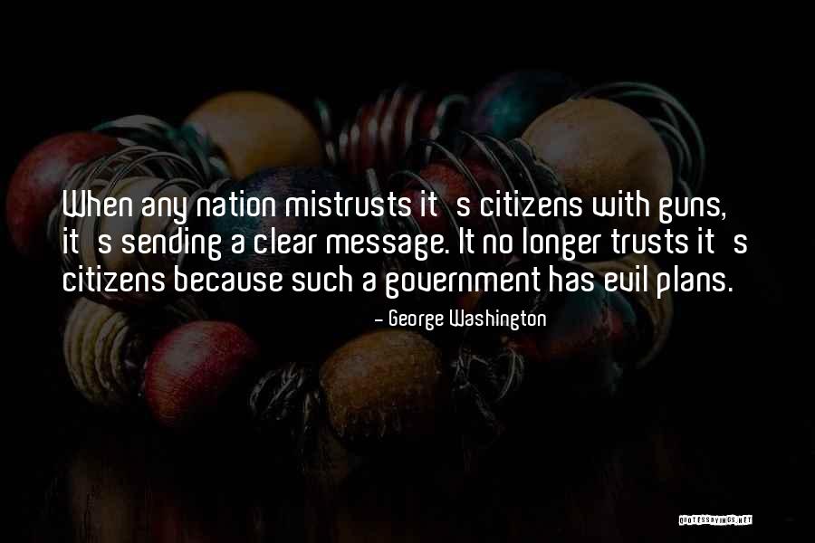 George Washington Guns Quotes By George Washington George Washington Guns Quotes By George Washington