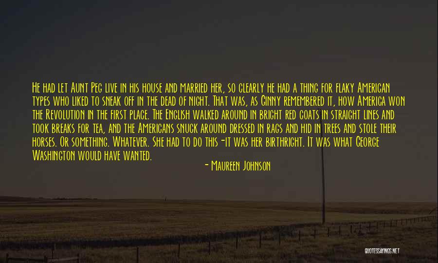 George Washington Revolution Quotes By Maureen Johnson George Washington Revolution Quotes By Maureen Johnson