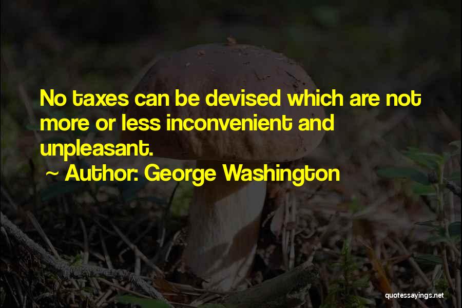 George Washington Taxes Quotes By George Washington