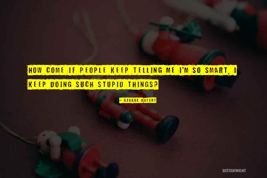 George Watsky Quotes 2053130 George Watsky Quotes 2053130