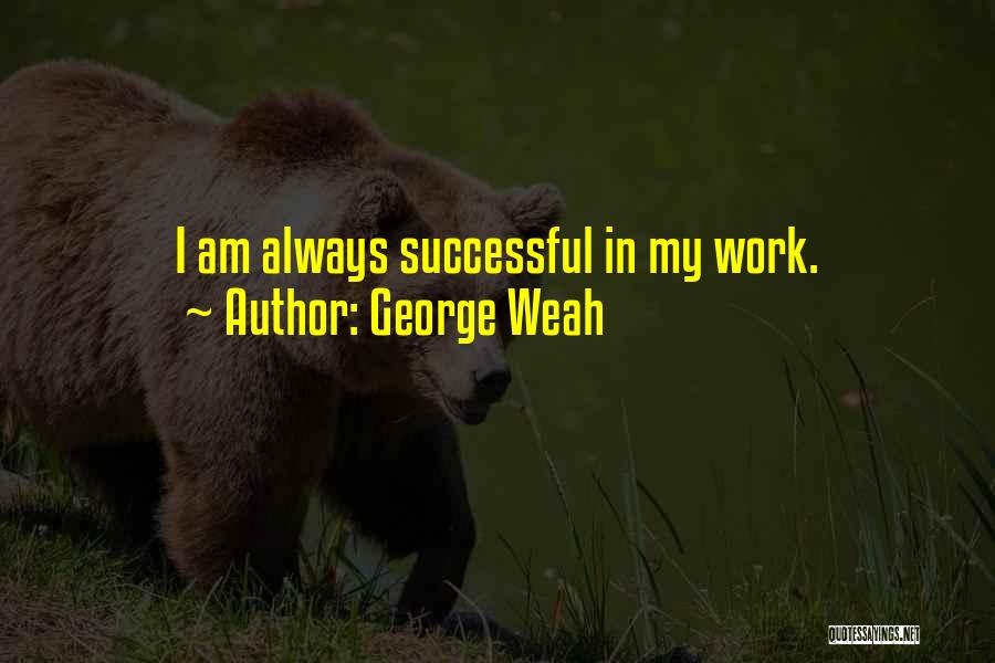 George Weah Quotes 1695611