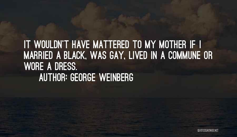 George Weinberg Quotes 1756204