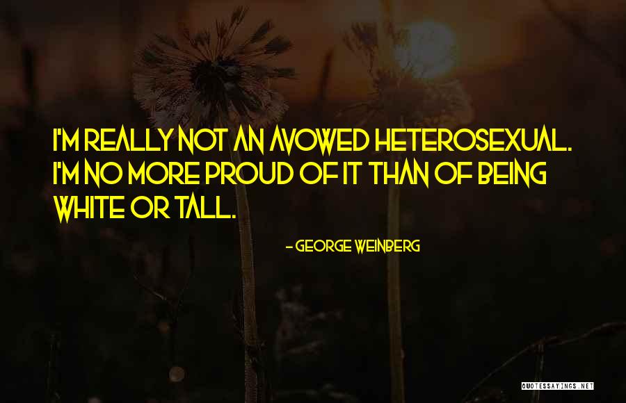 George Weinberg Quotes 1884185 George Weinberg Quotes 1884185