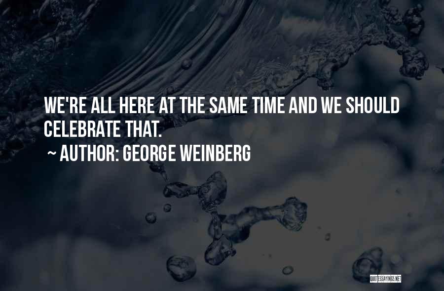 George Weinberg Quotes 2207678