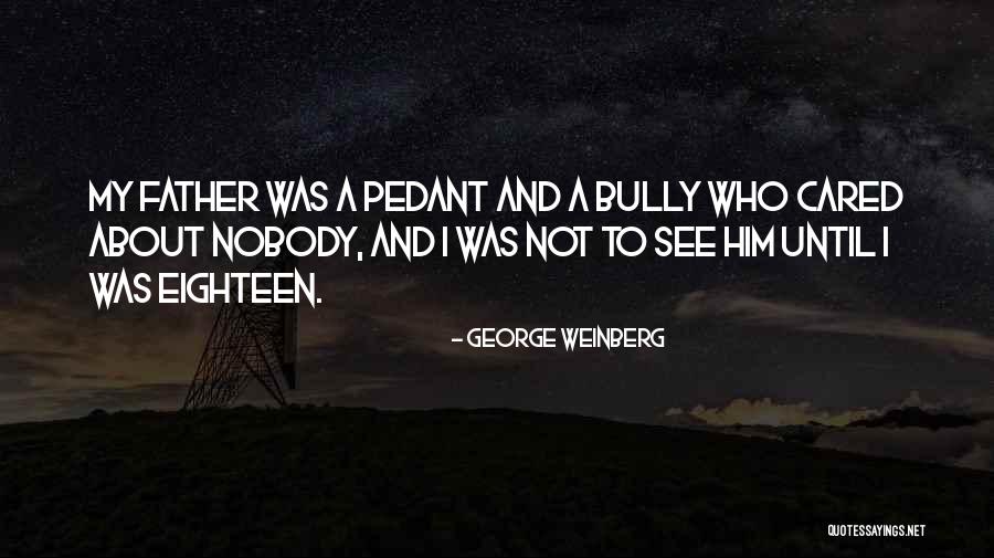 George Weinberg Quotes 952038 George Weinberg Quotes 952038