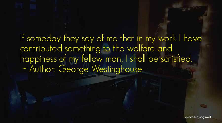 George Westinghouse Quotes 1590017