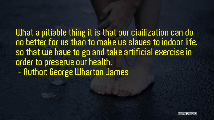 George Wharton James Quotes 2213100