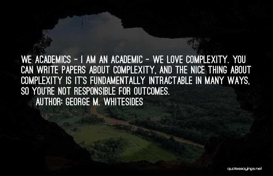 George Whitesides Quotes By George M. Whitesides