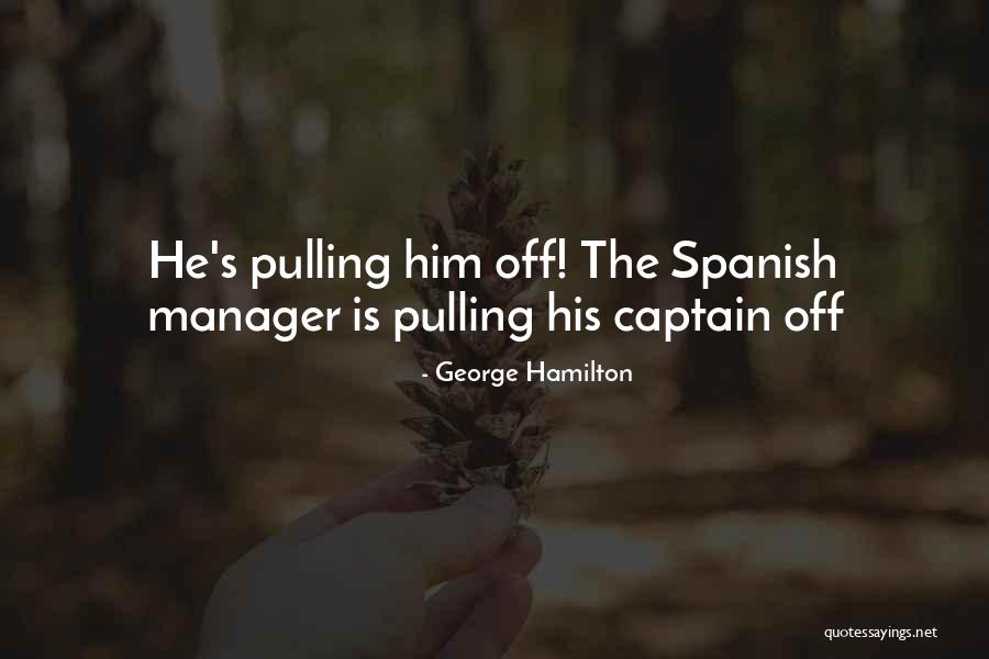 George Will Football Quotes By George Hamilton George Will Football Quotes By George Hamilton