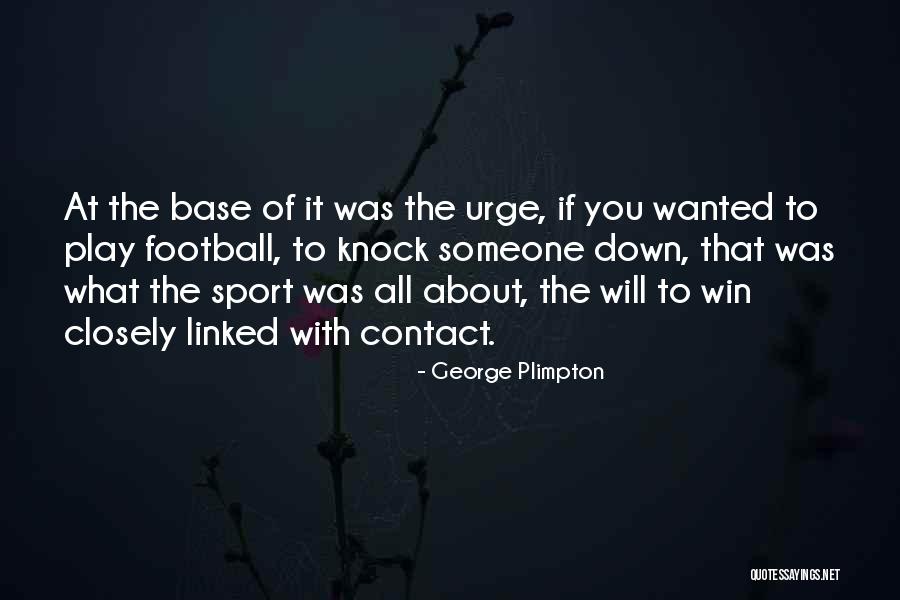 George Will Football Quotes By George Plimpton George Will Football Quotes By George Plimpton