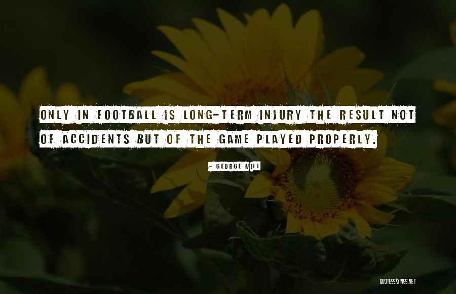 George Will Football Quotes By George Will George Will Football Quotes By George Will