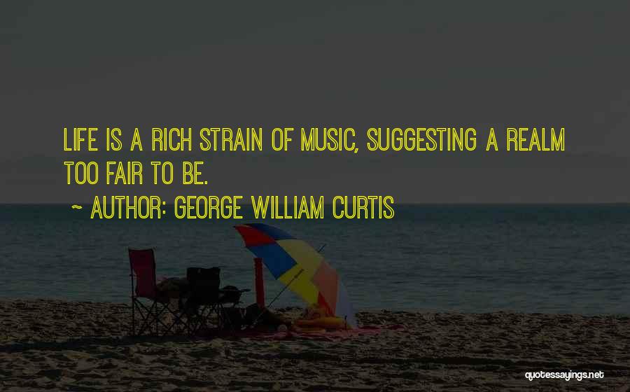 George William Curtis Quotes 1526573