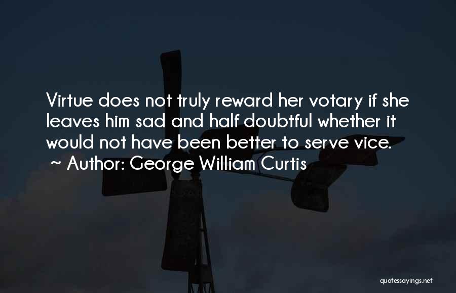 George William Curtis Quotes 836948