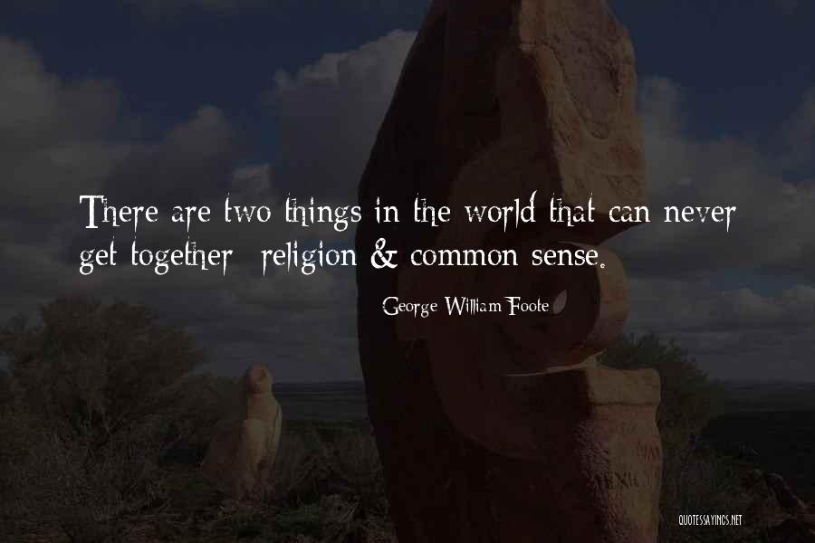 George William Foote Quotes 2115159 George William Foote Quotes 2115159