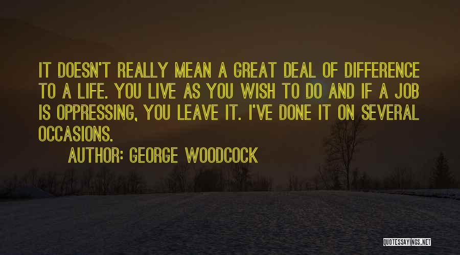 George Woodcock Quotes 319074