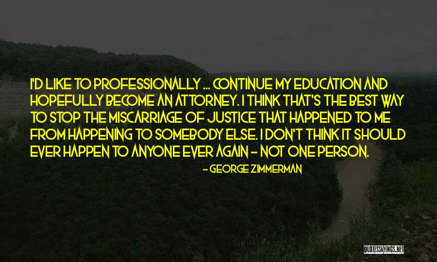 George Zimmerman Quotes 1706660 George Zimmerman Quotes 1706660