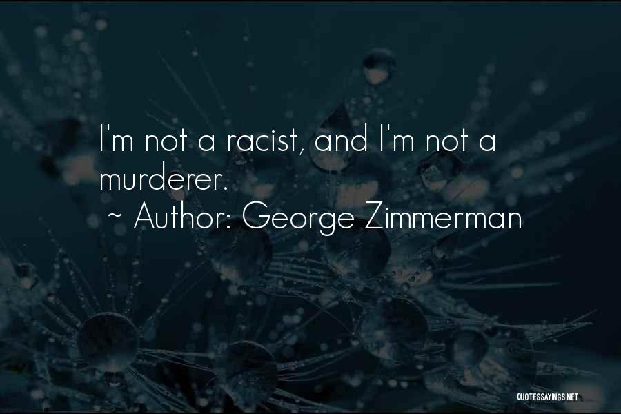 George Zimmerman Quotes 2071329