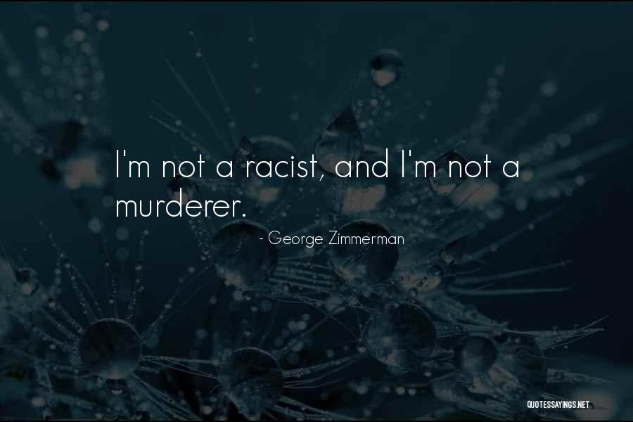 George Zimmerman Quotes 2071329 George Zimmerman Quotes 2071329