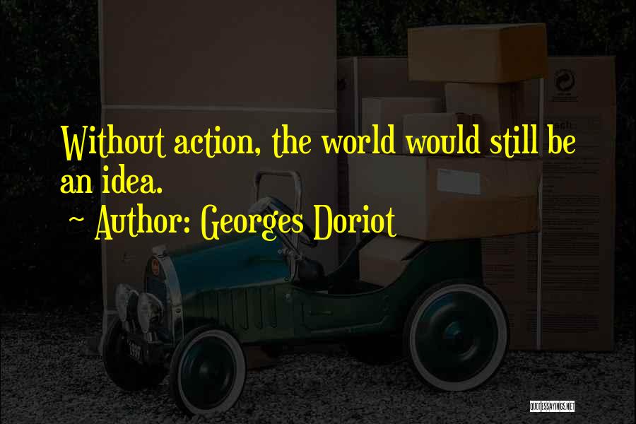 Georges Doriot Quotes 1089483