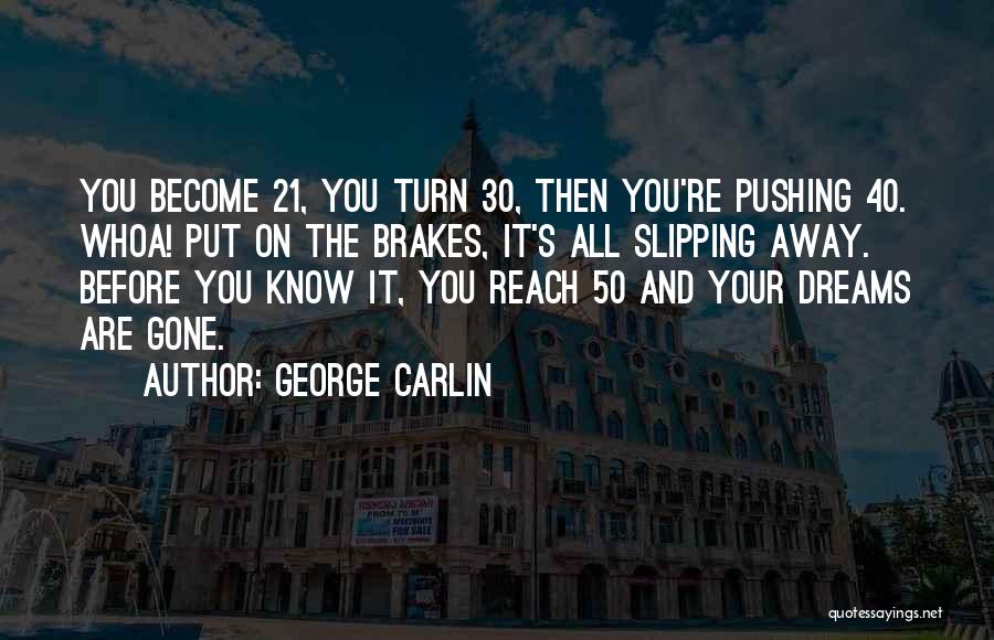 George's Dream Quotes By George Carlin