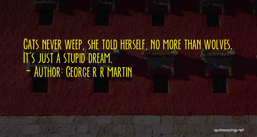 George's Dream Quotes By George R R Martin