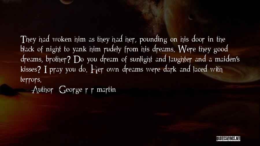 George's Dream Quotes By George R R Martin