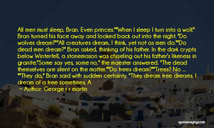 George's Dream Quotes By George R R Martin