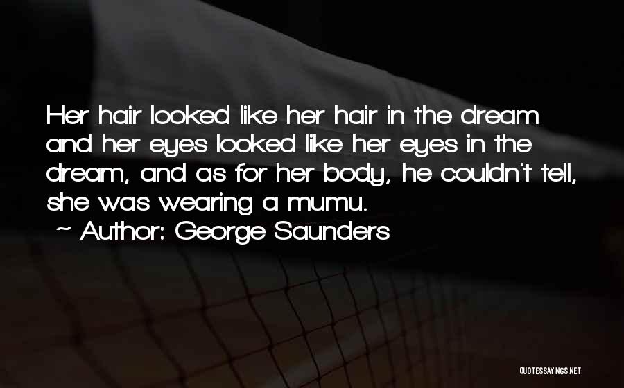 George's Dream Quotes By George Saunders