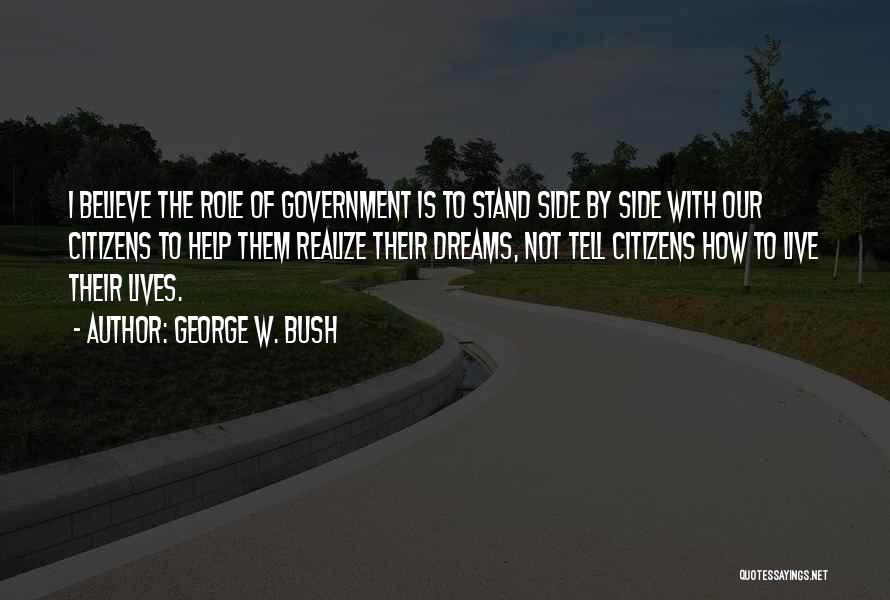 George's Dream Quotes By George W. Bush