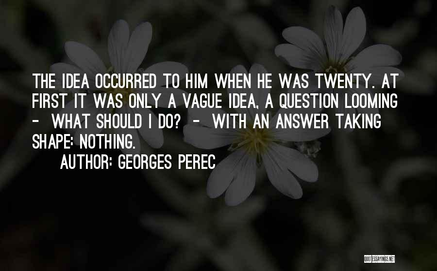 Georges Perec Quotes 443040