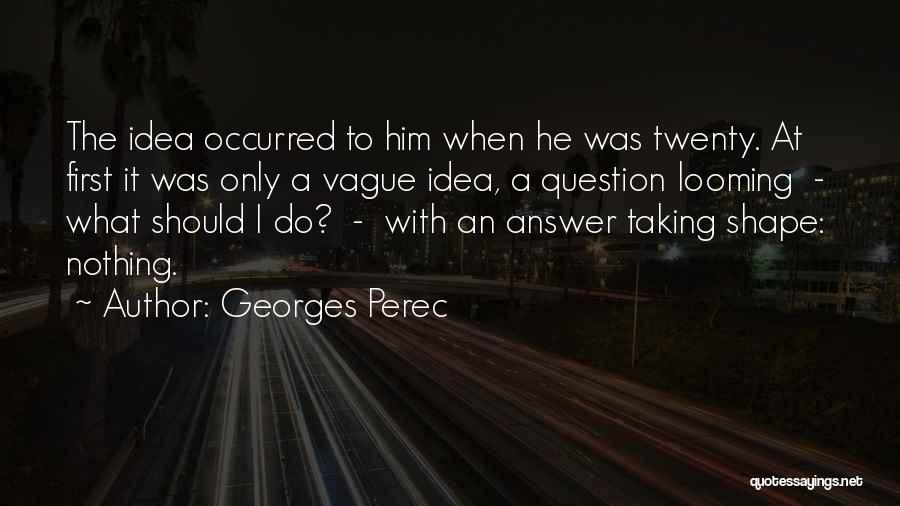 Georges Perec Things Quotes By Georges Perec