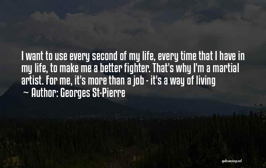 Georges Pierre Quotes By Georges St-Pierre