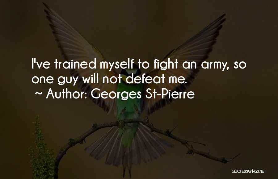 Georges Pierre Quotes By Georges St-Pierre