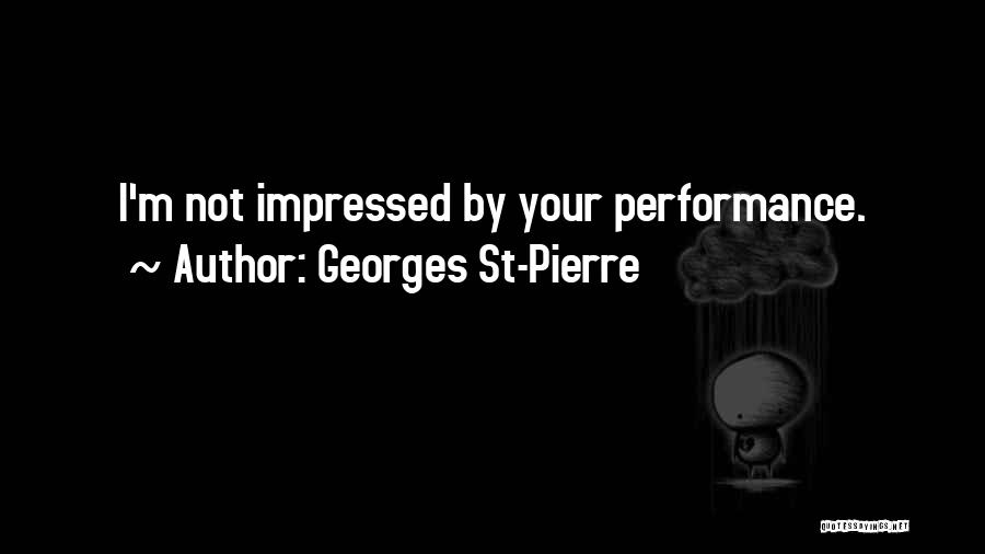 Georges Pierre Quotes By Georges St-Pierre