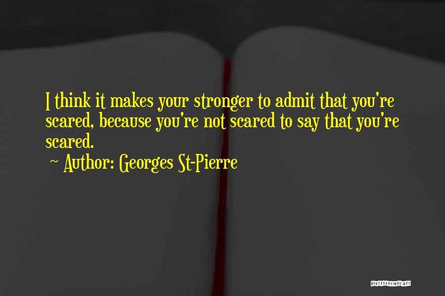 Georges Pierre Quotes By Georges St-Pierre